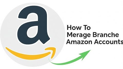 How to Merge Amazon Accounts  Can I Merge Two Amazon Accounts