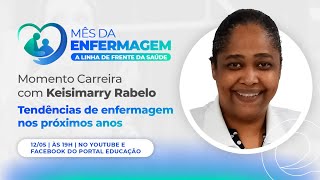 Momento Carreira Dia Internacional da Enfermagem: Tendências de enfermagem nos próximos anos