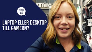 Laptop eller desktop till gamern?