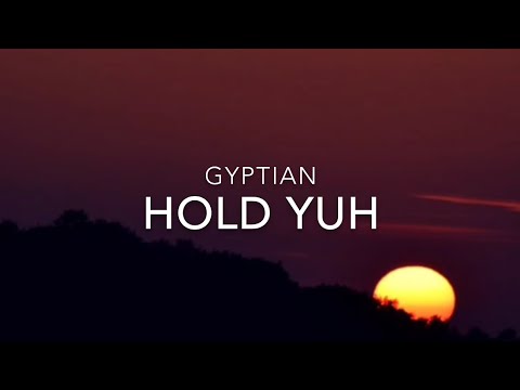 Hold Yuh (Lyrics) - GYPTIAN