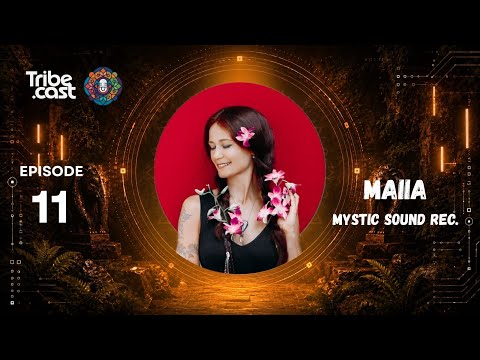 Tribe Cast Episode 011 | Alla Vagner - Maiia