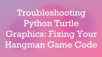 Troubleshooting Python Turtle Graphics: Fixing Your Hangman Game Code