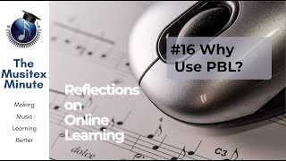 Reflections on Online Learning #16: Why Use PBL