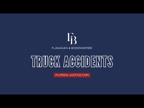 Florida Truck Accident Attorney - Flanagan & Bodenheimer