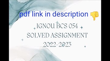 BCS 054 SOLVED ASSIGNMENT 2022-2023