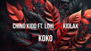 Chino Kidd ft. Loui ❌ Kidlax - KoKo