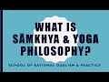 What is Samkhya & Yoga Philosophy?