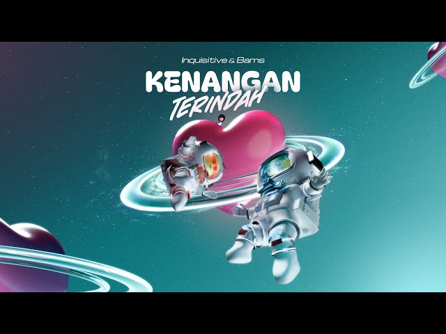 Inquisitive & Bams - Kenangan Terindah (Official Lyric Video) class=