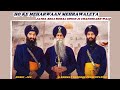 Ho ke meharwaan mehrawaleya  bhai mehal singh ji chandigarh wale  zafarnama  remix 2020