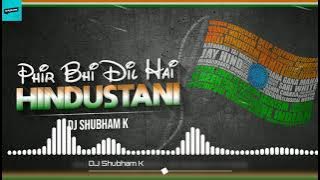 Phir Bhi Dil Hai Hindustani DJ Shubham K   Phir Bhi Dil Hai Hindustani Song Remix   Shahrukh Khan