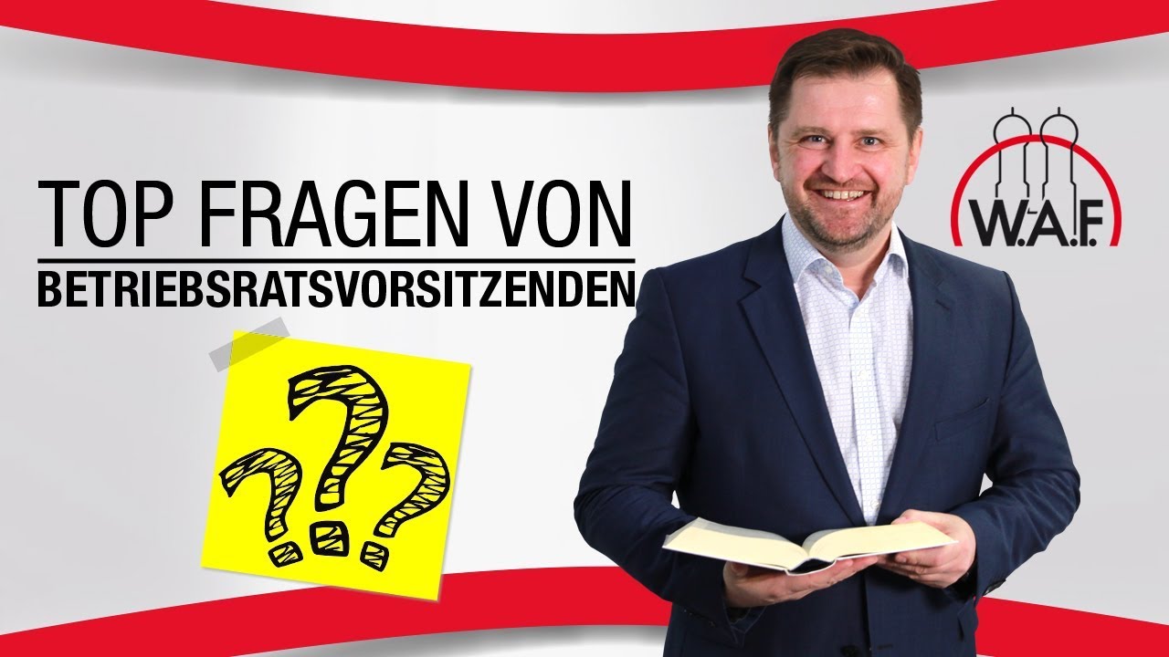 Betriebsratsvorsitzender Alles Was Man Wissen Muss W A F