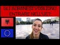 ALBANIA IN UE: Gli albanesi vogliono entrare nell&#39;Unione?