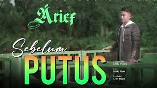 Download Lagu sebelum putus Arif terbaru MP3 Download Lagu sebelum putus Arif terbaru MP3