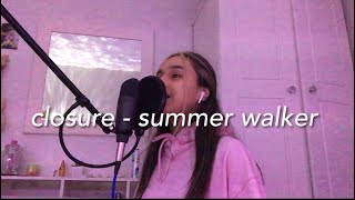 closure - summer walker (cover)