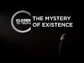 The Mystery of Existence | Episode 913 | Closer To Truth