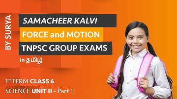 Force and Motion - Class 6 Science Unit II - Part 1 - Term 1 - Samacheer Kalvi - TNPSC Group Exams