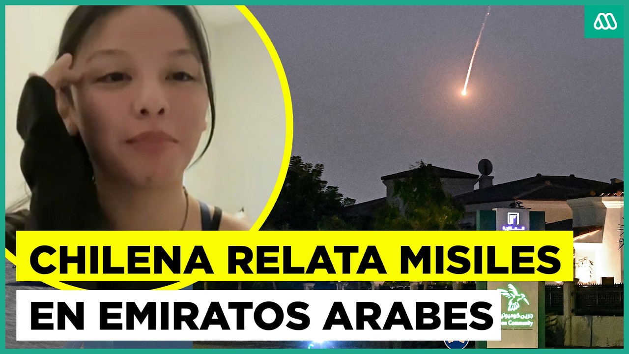 Chilena en Emiratos Arabes narra los bombardeos en ese país