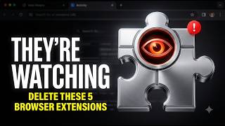 Delete These 5 Browser Extensions Now (They're Spying on You)