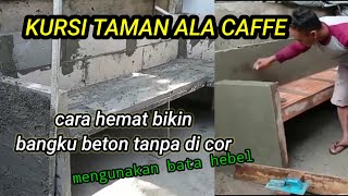 Kursi taman ala cafe !!! kursi beton hanya pakai hebel