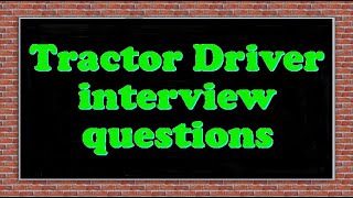 Tractor Driver interview questions