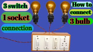 3 switch 1 socket connection | How to connect 3 bulb  @techapurty