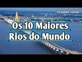 Os 10 Maiores Rios do Mundo