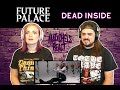 FUTURE PALACE - Dead Inside (React/Review)