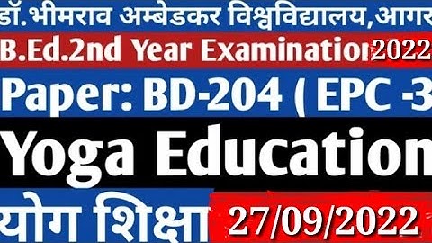 B.Ed 2nd year 2022 Exam || Yoga Education Question Paper || Agra university || #missradhika #agra