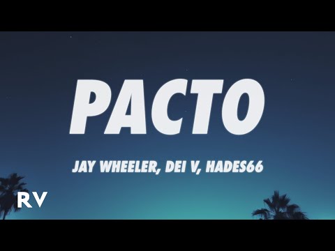 Jay Wheeler, Dei V, Hades66 – Pacto (Letra/Lyrics) ft. Luar La L