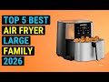Top 5 Best Air Fryer Large Family 2026 | Family-Sized Air Fryer