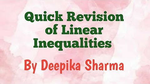 Quick Revision of Linear Inequalities/Class -11 / Term -2