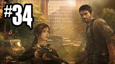 The Last of Us Gameplay Walkthrough - Part 34 - BLESS HER HEART!! (PS3 Gameplay HD)