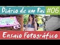 Diário de um Pai #6 - Ensaio Fotográfico - Ir e Descobrir