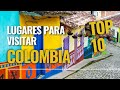 10 Lugares para Visitar en Colombia