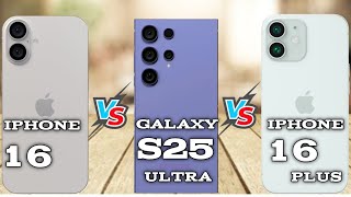 iPhone 16 V/S Samsung galaxy S25 ultra V/S iPhone 16 Plus Comparison ⚡✨ Which one better