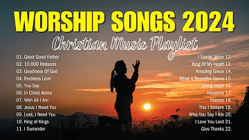 Christian Worship Songs 2024 🙏 Top 100 Praise And Worship Songs 🙏 Christian Music Playlist