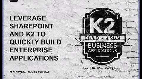 SharePoint and K2:  Build Enterprise Applications