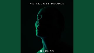Video thumbnail of "Recens - We're Just People"