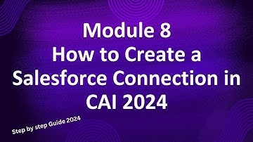 Module8.How to create salesforce connection in CAI informatica 2024|Easy guide