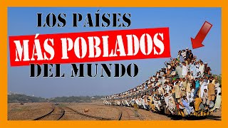 ✅✅✅ Los países con MÁS GENTE ✅✅✅ PAÍSES MÁS POBLADOS  TOP 10 DOCUMENTAL 4K