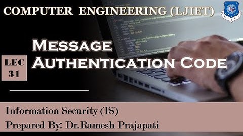 Lec-31_Message Authentication Code|Information Security | Computer Engineering