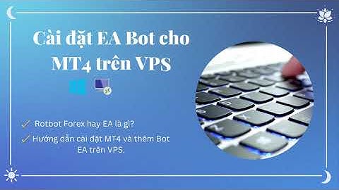 Hướng dẫn cài đặt Robot (EA) Forex trên MetaTrader 4