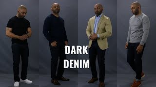 How To Wear Dark Denim 4 Different Ways