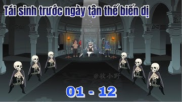 [Tập 01 - 12] Tái sinh trước ngày tận thế biến dị | Ngọc Đức Official