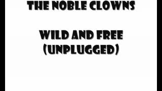 The Noble Clowns-wild and free(unplugged)