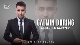 Akbarbek Sapayev - Galmin During (Remix By Dj Tab)