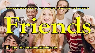 FRIENDS | Subliminal Affirmations | Confidence | Theta Tones | #friends #confidence by The Meditation Manifesto 59 views 3 months ago 1 hour, 15 minutes