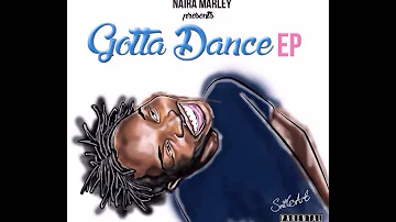 ( Gotta Dance EP) 4. Naira Marley - Outty (Feat Max Twigz)  | @SwaggieStudios