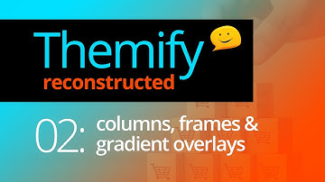 Themify Reconstructed | 02: Columns & Frames - Themify Best WordPress Builders 2021