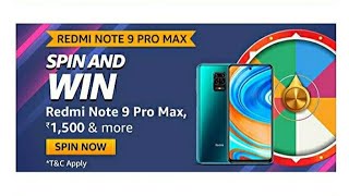 AMAZON REDMI NOTE 9 PRO MAX SPIN AND WIN REDMI NOTE 9 PRO MAX, ₹ 1,500 & MORE BY [ MOC ]